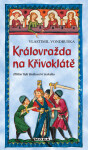 Královražda na Křivoklátě - Vlastimil Vondruška