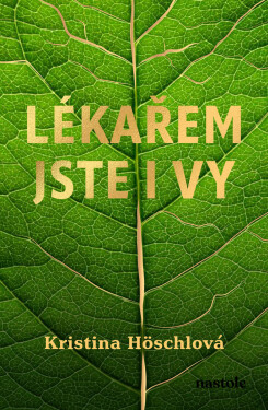Lékařem jste i vy - Kristina Höschlová