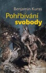 Pohřbívání svobody - Benjamin Kuras