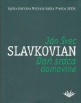 Daň srdca domovine - Ján Slavkovian Švec