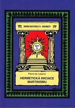 Hermetická iniciace Martinismu Pierre de Lasenic