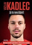 Václav Kadlec: Já to nevzdám! Jan Vacek