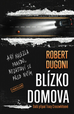Blízko domova (poškozené) - Robert Dugoni