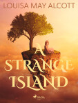 A Strange Island - Louisa May Alcottová