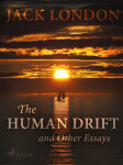 The Human Drift and Other Essays - Jack London