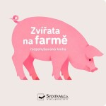 Zvířata na farmě rozpohybovaná kniha