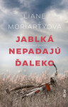 Jablká nepadajú ďaleko - Liane Moriarty