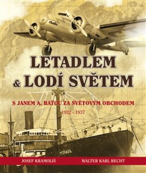 Letadlem lodí světem Josef Kramoliš