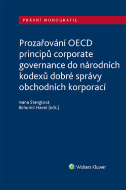 Prozařování OECD principů corporate governance do národních kodexů dobré správy obchodních korporací - Bohumil Havel, Ivana Štenglová, eds. - e-kniha
