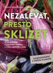 Nezalévat, přesto sklízet - Christine Weidenweber