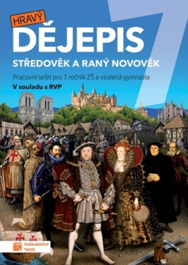 Hravý dějepis 7 - pracovní sešit, 1. vydání
