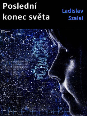Poslední konec světa - Ladislav Szalai