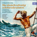 Na vlnách odvahy a dobrodružství - CDmp3 - Otakar Batlička