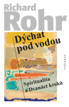 Dýchat pod vodou - Richard Rohr