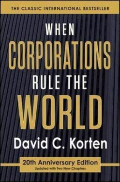 When Corporations Rule the World - David C. Korten