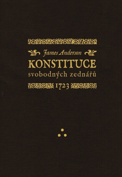 Konstituce svobodných zednářů 1723 - James Anderson