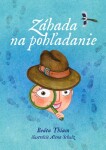 Záhada na pohľadanie - Beáta Thiam; Alena Schulz