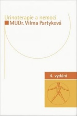 Urinoterapie a nemoci, 4. vydání - Vilma Partyková