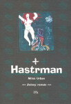 Hastrman - Miloš Urban, Pavel Růt