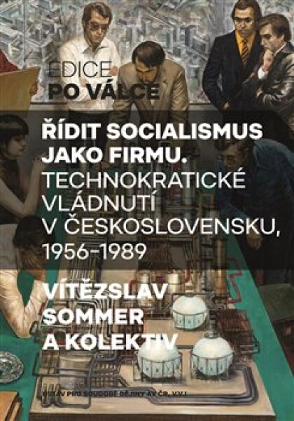 Řídit socialismus jako firmu Vítězslav Sommer