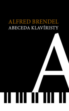 Abeceda klavíristy - Alfred Brendel - e-kniha