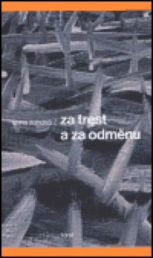 Za trest a za odměnu (poškozená) - Anna Zonová