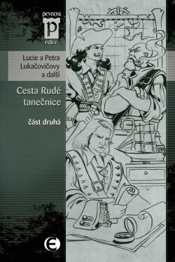 Cesta Rudé tanečnice, část druhá - Petr Urban, Lucie Lukačovičová, Petra Lukačovičová, Barbora Beránková, Adéla Vaňková