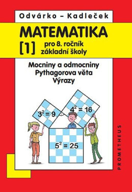 Matematika pro 8. roč. ZŠ - 1.díl (Mocniny a odmocniny, Pythagorova věta) - Oldřich Odvárko