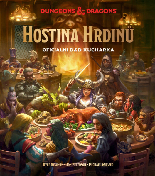 Dungeons & Dragons: Hostina hrdinů - Oficiální D&D kuchařka - Michael Witwer