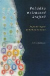 Pohádka o ztracené krajině - Psychologie sebekoučování - Radvan Bahbouh