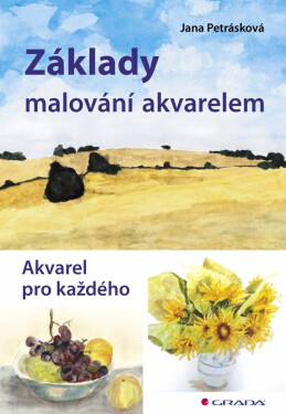 Základy malování akvarelem - Jana Petrásková