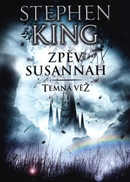 Temná věž VI Zpěv Susannah Stephen King