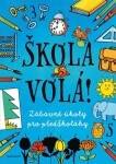 Škola volá! | Ivana Maráková, Romana Šíchová, Antonín Šplíchal, autora nemá