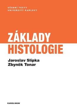 Základy histologie, 1. vydání - Zbyněk Tonar