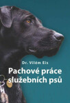 Pachové práce služebních psů Vilém Eis