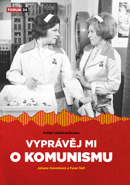 Vyprávěj mi o komunismu - Johana Hovorková, Pavel Šafr