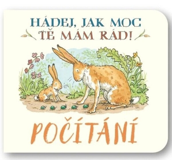 Počítání Hádej, jak moc tě mám rád! - Sam McBratney; Anita Jeram