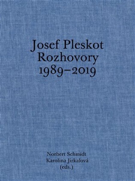 Josef Pleskot. Rozhovory 1989–2019