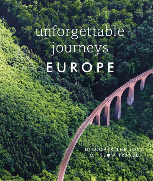 Unforgettable Journeys Europe. Discover the Joys of Slow Travel