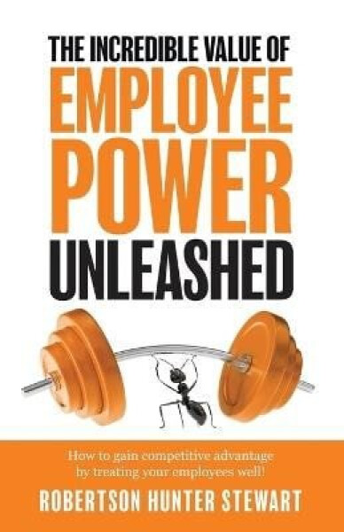 Incredible Value of Employee Power - Robertson Hunter Stewart