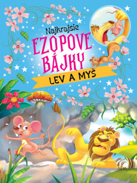Najkrajšie ezopové bájky Lev a myš