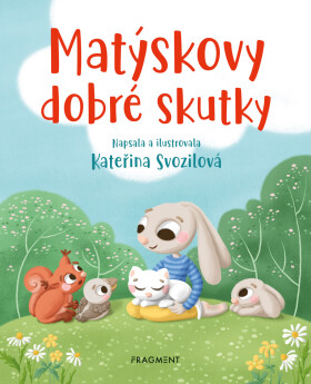 Matýskovy dobré skutky - Kateřina Svozilová