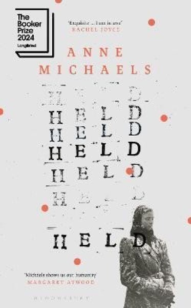 Held: Longlisted for the Booker Prize 2024 - Anne Michaels