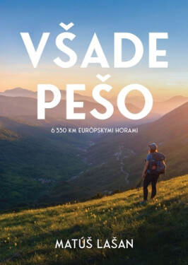 Všade pešo - Matúš Lašan