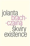 Škvíry existence Jolanta Brach-Czaina