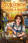 Společenství pekařů a magie - J. Penner