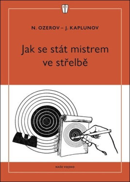 Jak se stát mistrem ve střelbě - N. Ozerov