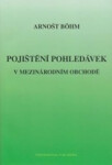 Pojištění pohledávek v mezinárodním obchodě - Arnošt Böhm