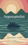Nepotopiteľná - Jennifer E. Smith