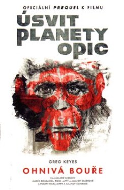 Úsvit planety opic - Ohnivá bouře - Greg Keyes
